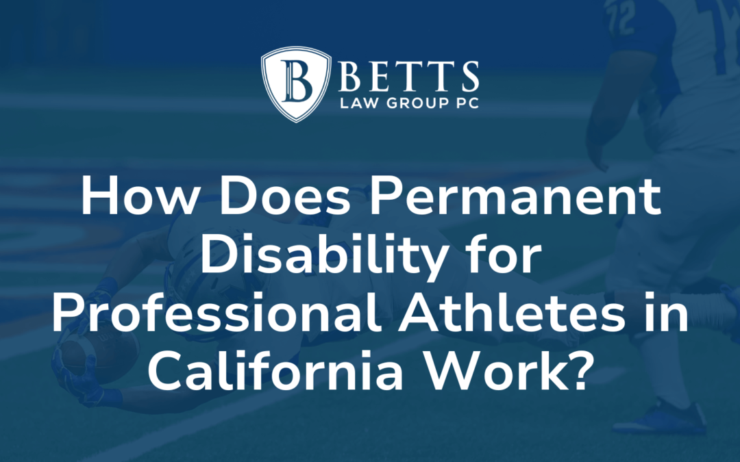 How Does Permanent Disability For Professional Athletes In California Work - Betts Law Group