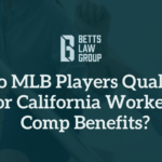 Do MLB Players Qualify for California Workers’ Comp Benefits?